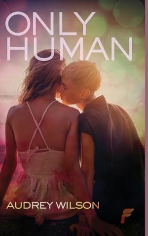 Only Human by Audrey Wilson