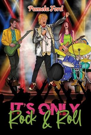 It's Only Rock & Roll by Pamela Ford