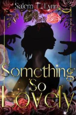 Something So Lovely by Salem T. Lynn