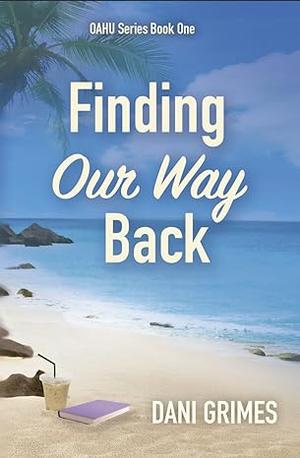 Finding Our Way Back by Dani Grimes