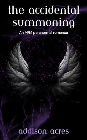 The Accidental Summoning by Addison Acres