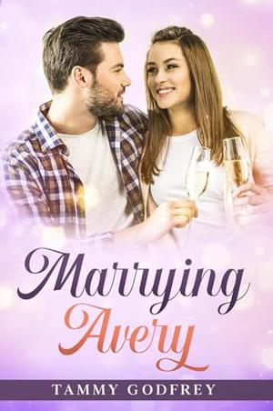 Marrying Avery by Tammy Godfrey