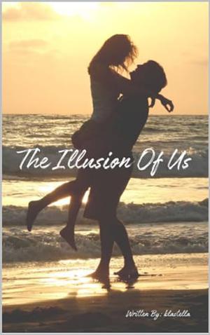 The Illusion Of Us by KRISTA RICA LASTELLA