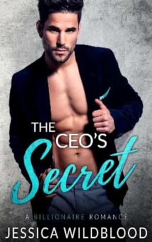 The CEO's Secret by Jessica Wildblood