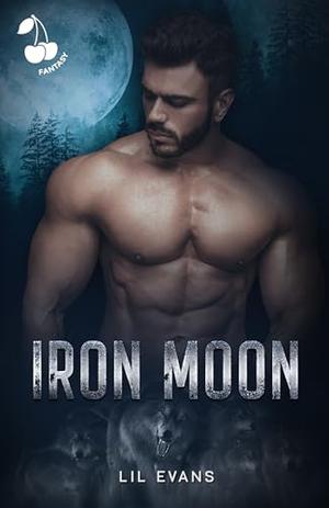 Iron Moon: An Urban Fantasy Werewolves Romance by Lil Evans, Cherry publishing
