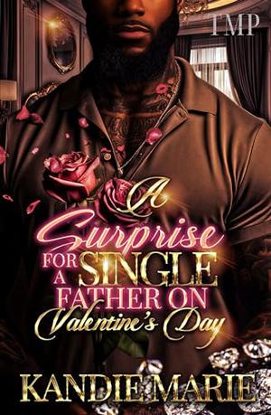 A SURPRISE FOR A SINGLE FATHER ON VALENTINE'S DAY by Kandie Marie