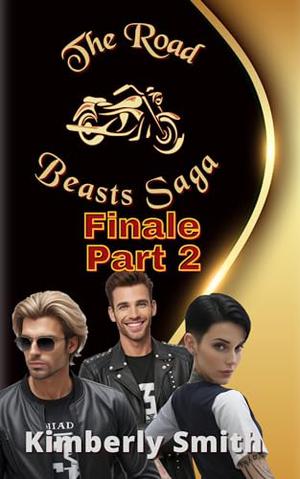 The Road Beasts' Saga Finale - Part Two by Kimberly Smith