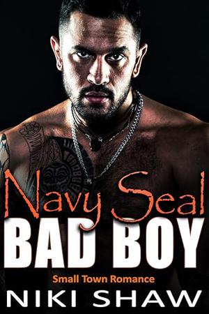 Navy Seal Bad Boy: Small Town Boss's Daughter Romance by Niki Shaw