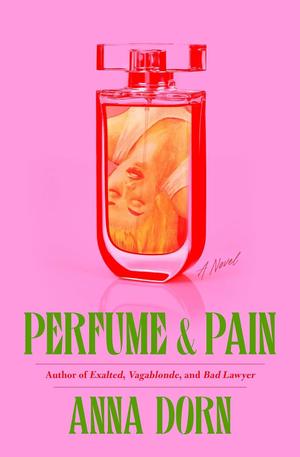 Perfume and Pain by Anna Dorn