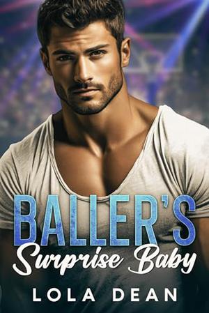 Baller's Surprise Baby by Lola Dean