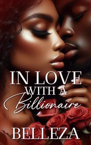 In Love With A Billionaire by Belleza, Gabrielle King-Johnson