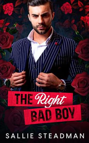 The Right Bad Boy by Sallie Steadman