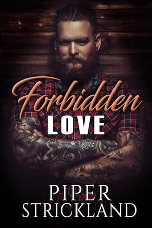 Forbidden Love by Piper Strickland
