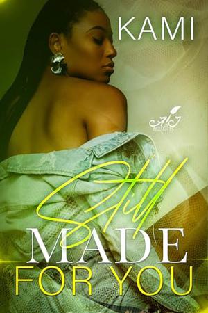 Still Made For You by Kami Holt
