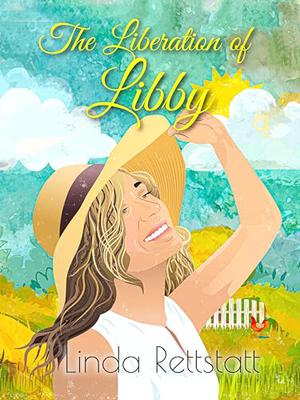 The Liberation of Libby by Linda Rettstatt