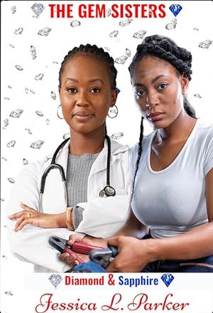 The Gem Sisters: Diamond & Sapphire by Jessica Parker