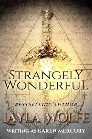 Strangely Wonderful: A Novel of Romantic Pirate Adventure by Layla Wolfe, Karen Mercury