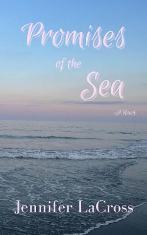 Promises of the Sea by Jennifer LaCross