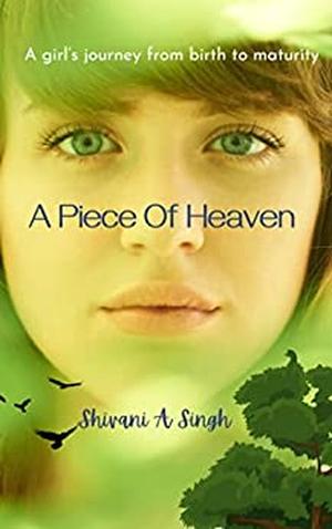A Piece of Heaven by Shivani A. Singh