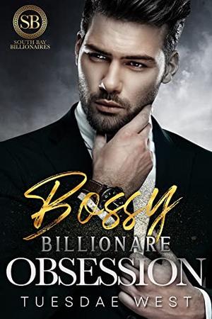 Bossy Billionaire Obsession by Tuesdae West