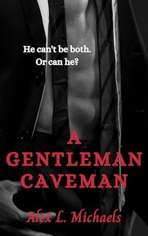 A Gentleman Caveman by Alex L. Michaels