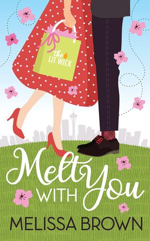 Melt With You by Melissa Brown