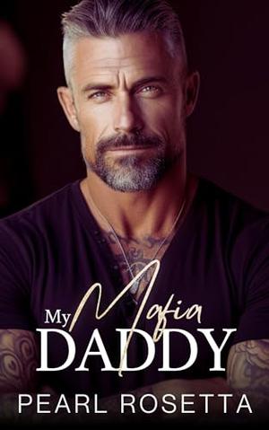 My Mafia Daddy by Pearl Rosetta