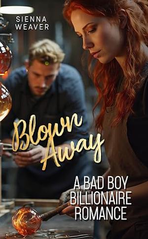 Blown Away by Sienna Weaver