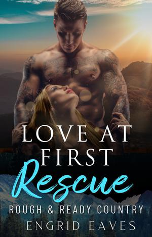 Love at First Rescue: A Small-Town Sheriff / Curvy Girl Steamy Romance by Engrid Eaves