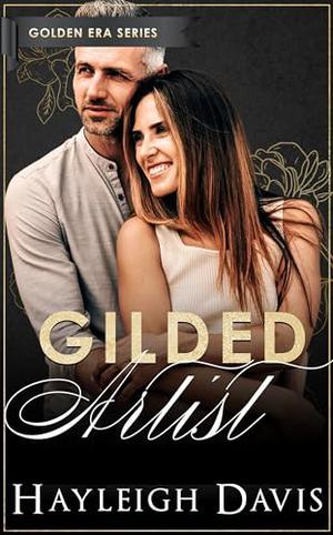Gilded Artist: A Golden Era Series Small Town Instalove Romance by Hayleigh Davis, Flirt Club