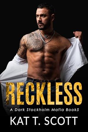 Reckless by Kat T. Scott