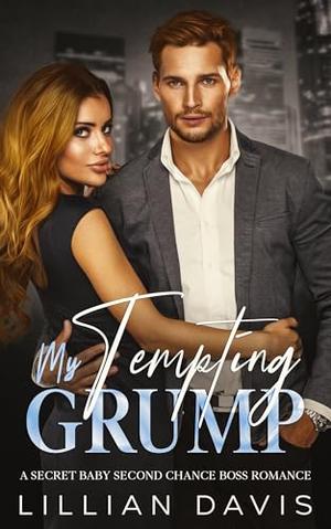 My Tempting Grump: A Secret Baby Second Chance Boss Romance by Lillian Davis