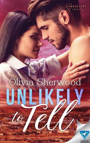 Unlikely to Tell by Olivia Sherwood