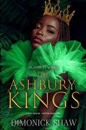 The Ashbury Kings: A Why Choose Shifter Romance by Dimonick Shaw