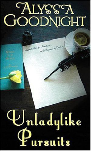 Unladylike Pursuits by Alyssa Goodnight