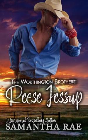The Worthington Brothers: Reese Jessup by Samantha Rae