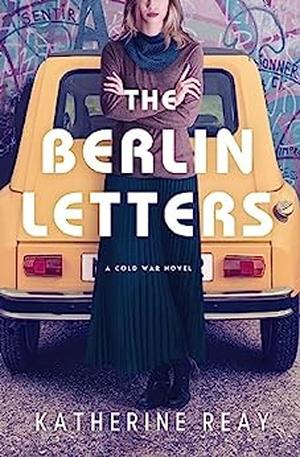 The Berlin Letters by Katherine Reay