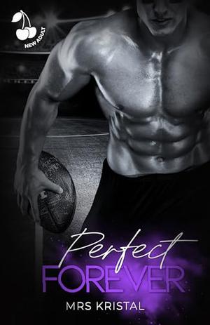 Perfect Forever: Football Romance. Sports. by Mrs Kristal, Cherry publishing