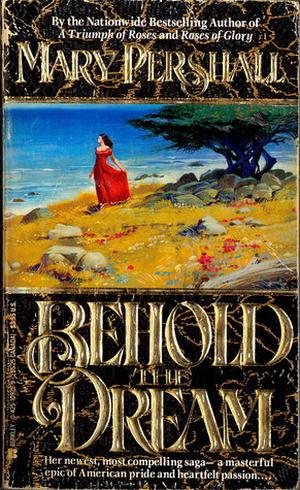 Behold The Dream by Mary Pershall