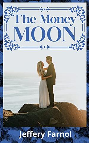 The Money Moon by Jeffery Farnol