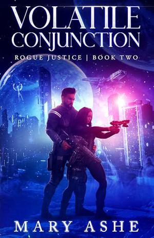 Volatile Conjunction: A SciFi Adventure Romance by Mary Ashe