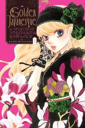 Golden Japanesque - A Splendid Yokohama Romance -, Vol. 1 (金色ジャパネスク横濱華恋譚 [Kiniro Japanesque: Yokohama Karentan] #1)