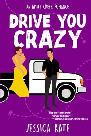 Drive You Crazy: An Uplifting Enemies-to-Love Romance by Jessica Kate