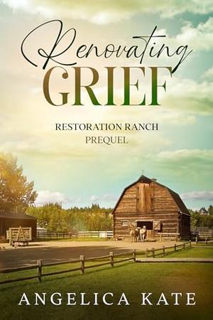 Renovating Grief (Restoration Ranch #1)