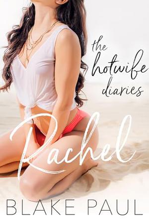 Rachel (The Hotwife Diaries #18)