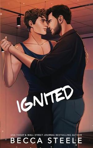 Ignited - Special Edition by Becca Steele