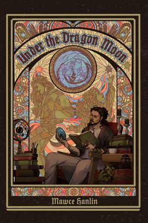 Under the Dragon Moon by Mawce Hanlin