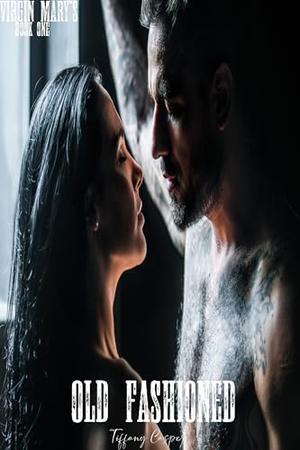 Old-Fashioned (Virgin Mary's #1)