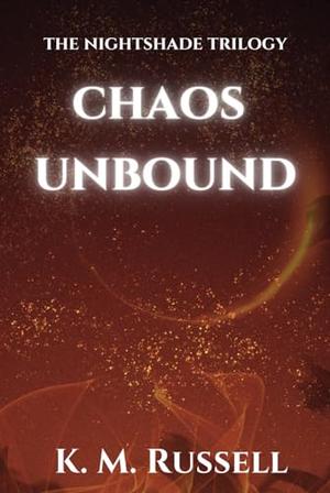 Chaos Unbound by K.M. Russell