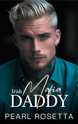 Irish Mafia Daddy by Pearl Rosetta